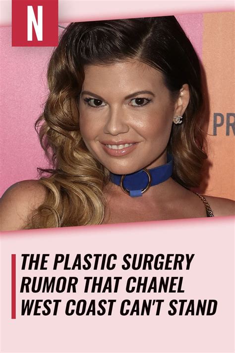 The Plastic Surgery Rumor That Chanel West Coast .